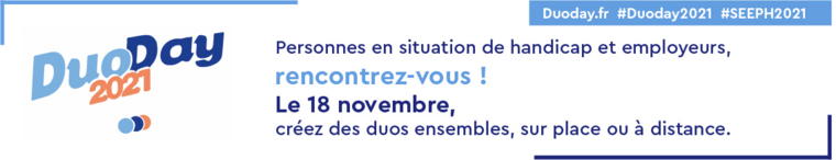 Duo Day 2021 : Personnes en situation de handicap et employeurs, rencontrez-vous ! Le 18 novembre, créez des duos ensembles, sur place ou à distance. Duoday.fr